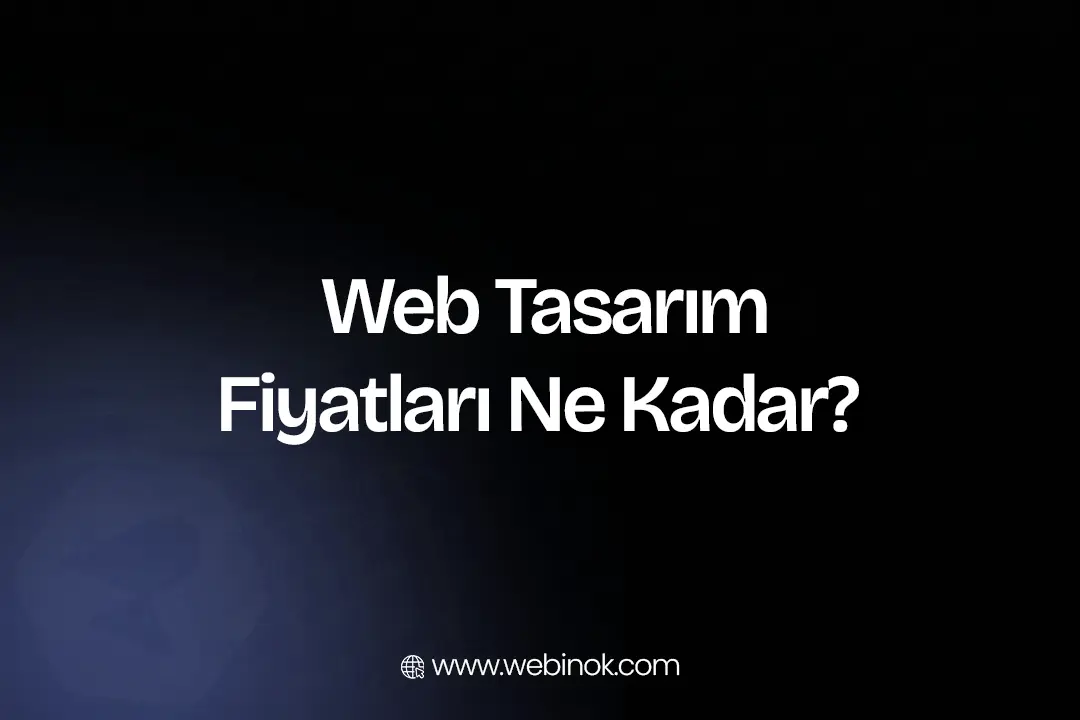 2026 Web Tasarım Fiyatları: İşletmeniz İçin Maliyet Rehberi
