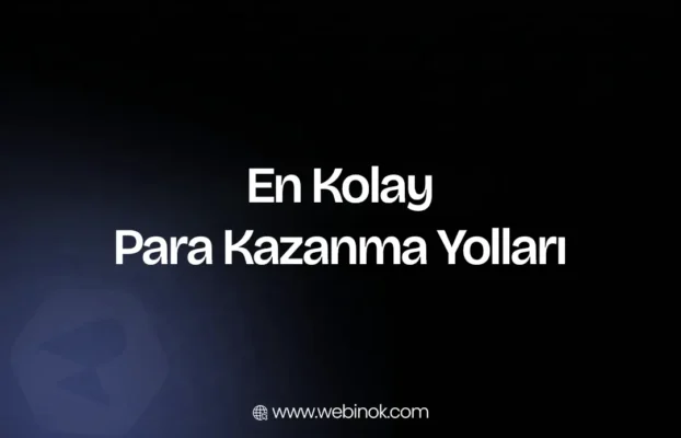 En Kolay Para Kazanma Yolları Nedir?