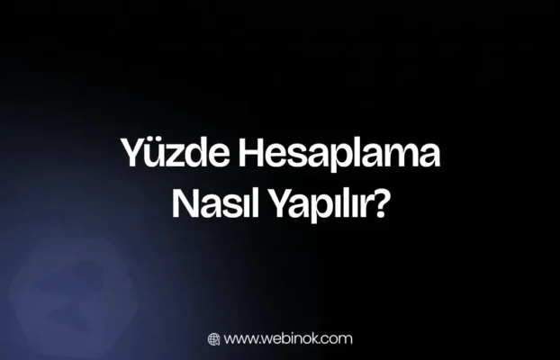 Yüzde Hesaplama Nasıl Yapılır? Detaylı Rehber